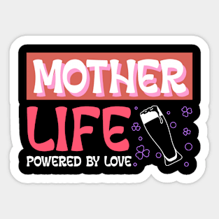 mother life powered by love Sticker